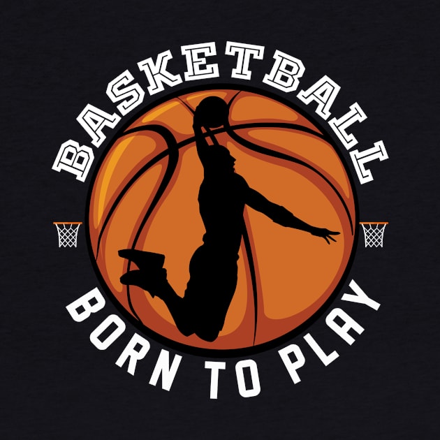 Basketball Born To Play by GameOn Gear